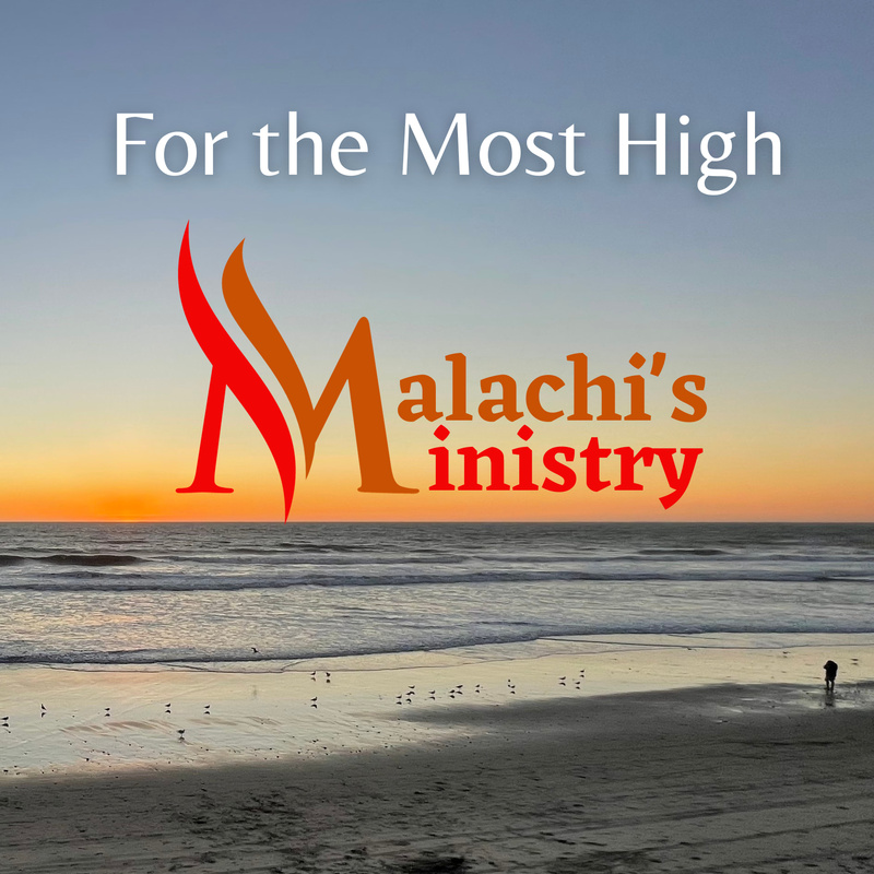 Malachi's Ministry - For the Most High