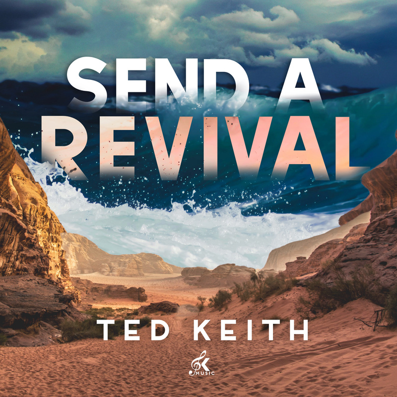 Ted Keith - Send A Revival