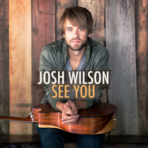 Josh Wilson - See You