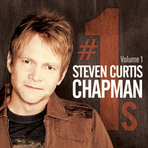 Steven Curtis Chapman - #1's Volume 1