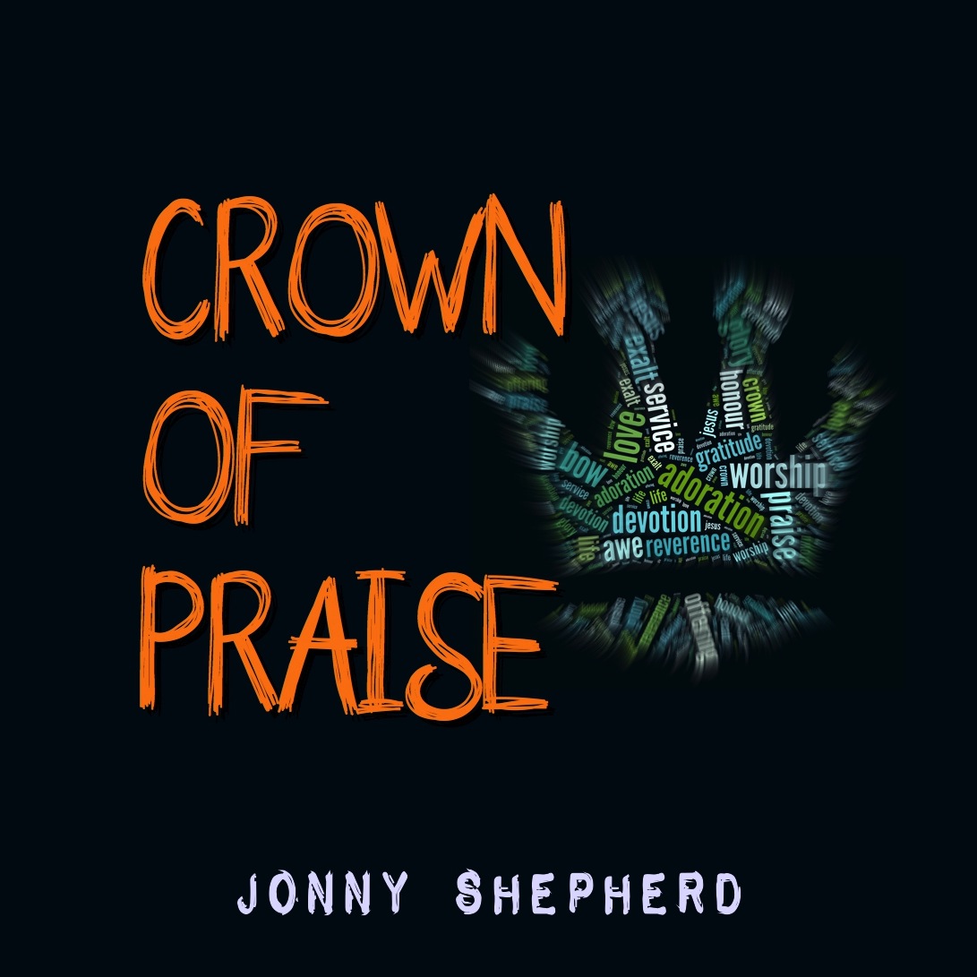Jonny Shepherd - Crown Of Praise