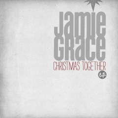 Jamie Grace - Christmas Together EP