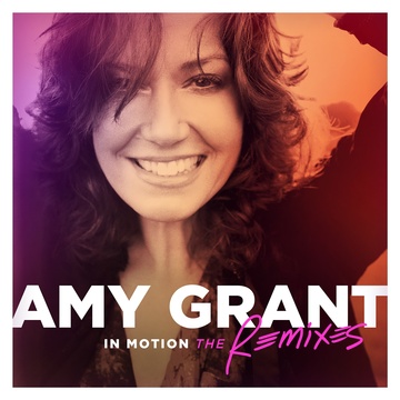 Amy Grant - In Motion: The Remixes