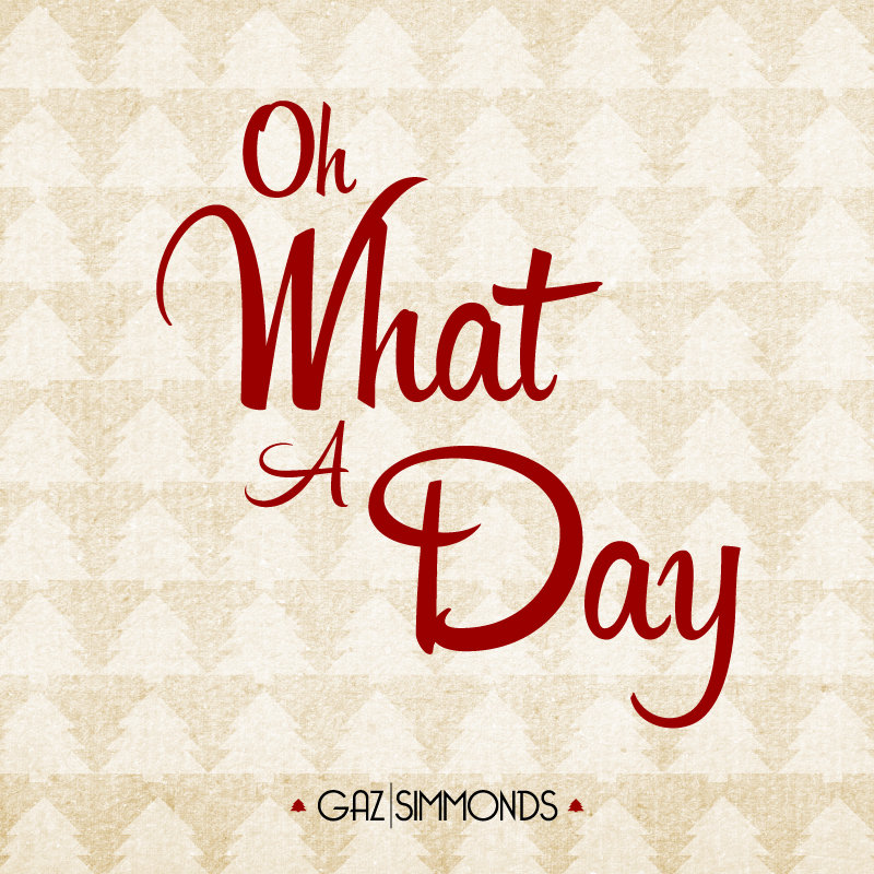 Gaz Simmonds - Oh What A Day