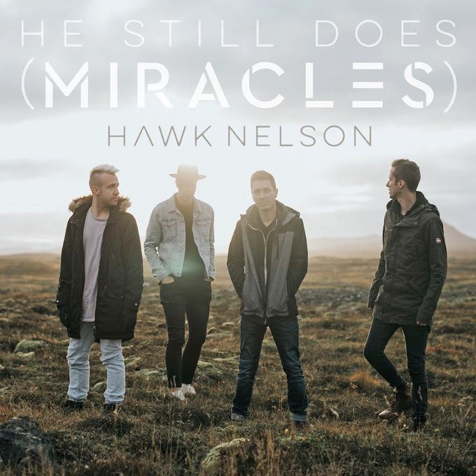 Hawk Nelson - He Still Does Miracles (Single)
