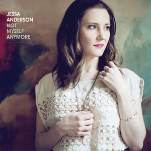 Jessa Anderson - Not Myself Anymore