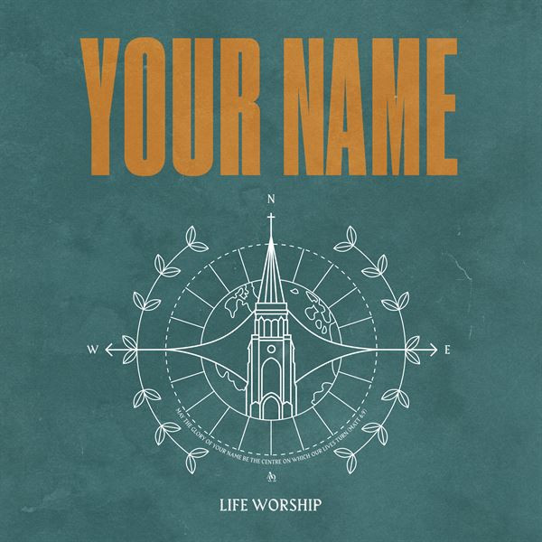 LIFE Worship - Your Name
