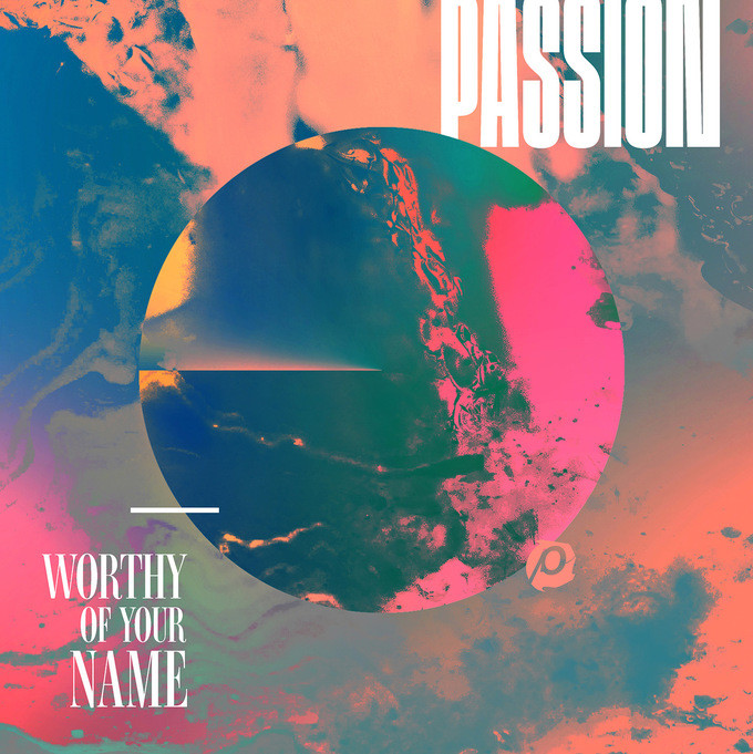 Passion - Worthy Of Your Name