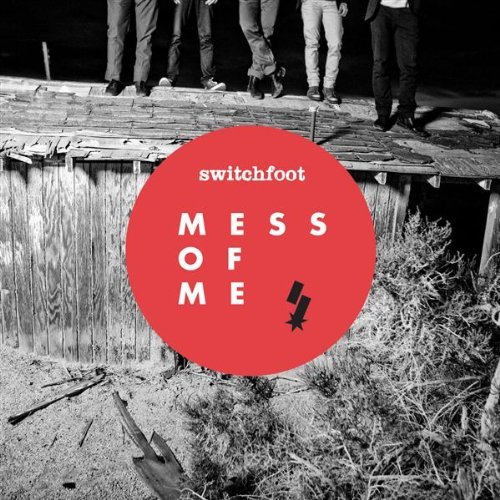 Switchfoot - Mess of Me (Single)
