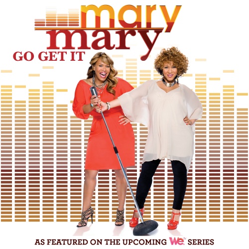 Mary Mary To Release New Album 'Go Get It' & Star In Ten-Part Reality TV Series