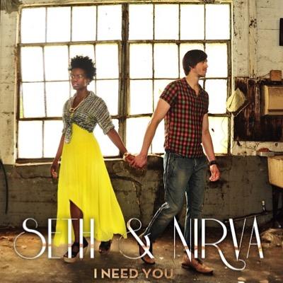 Seth & Nirva - I Need You