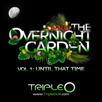 Triple O - The Overnight Garden