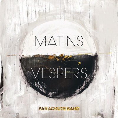 Parachute Band - Matins : Vespers