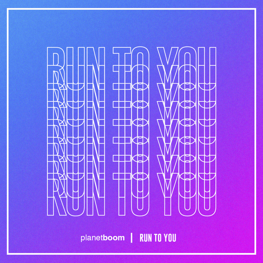 Planetboom - Run To You