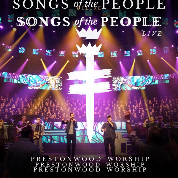 Prestonwood Worship Album 'Songs of the People' Features Guests Paul Baloche & Michael W. Smith