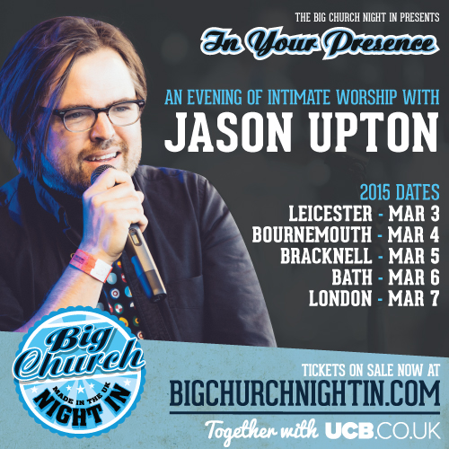 Worship Leader Jason Upton For UK Big Church Night In Tour
