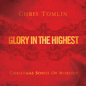 Win Chris Tomlin's 'Glory In The Highest' CD