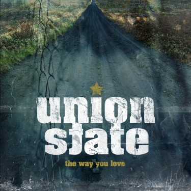 Union State - The Way You Love