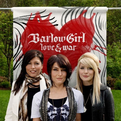 BarlowGirl - Love & War BarlowGirl return with their fifth album 'Love 
