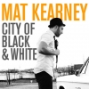 Matt Kearney - City of Black & White