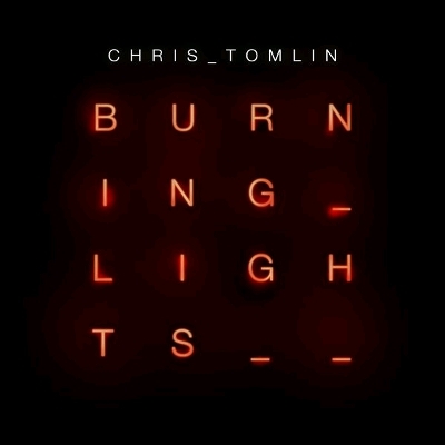 Burning Light - Chris Tomlin (Partituras) [Mega] Christomlin-burninglights-lttm