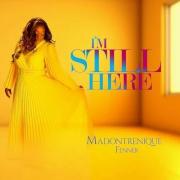 Madontrenique 'Mona' Fenner Releases High-Praise Single and Official Music Video 'I'm Still Here'