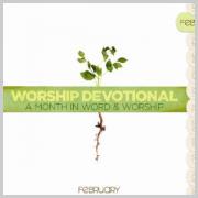 Worship Devotional - February