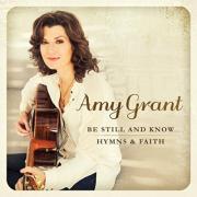 New Hymns & Faith Album For Amy Grant 'Be Still & Know'