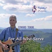 Edward Tonini's Inspirational Anthem 'For All Who Serve'