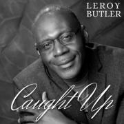 Leroy Butler Releases New Single 'Caught Up'