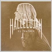 CJ Prather Releases Soulful Christian Single 'This Hallelujah'