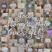 Layla Capri Releases Inspiring New Single 'Your Story's Not Over Yet'