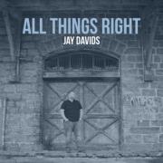 Jay Davids - All Things Right