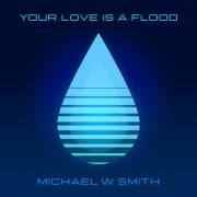 Your Love Is A Flood