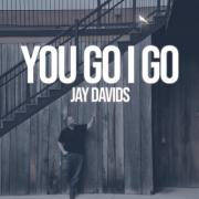 Jay Davids Releases Soulful New Single 'You Go I Go'