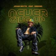 Jovan Whyte - Never Give Up