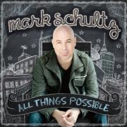 Mark Schultz - All Things Possible