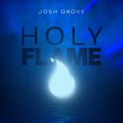  Josh Grove - Holy Flame