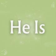 He Is