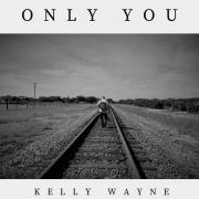 Kelly Wayne Releases Debut Album 'Only You' Produced by American Idol's Chris Sligh