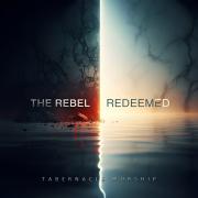 Tabernacle Worship Announces Release of Powerful New Album 'The Rebel Redeemed'