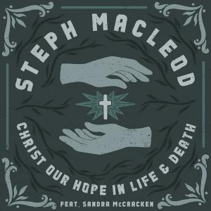 Christ Our Hope in Life and Death