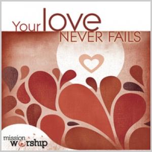 Your Love Never Fails