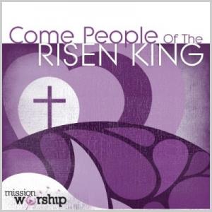 Come People Of The Risen King