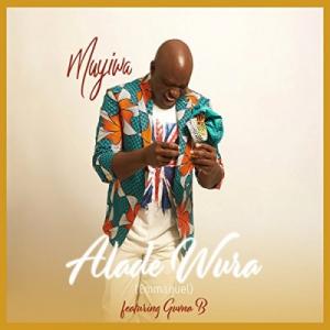 Alade Wura (Emmanuel) feat. Guvna B