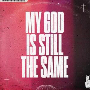 My God Is Still the Same