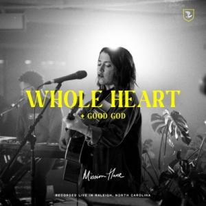 Whole Heart / Good God