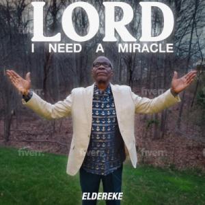 Lord I Need a Miracle