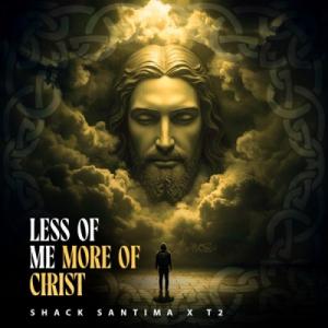 Less Of Me More Of Christ
