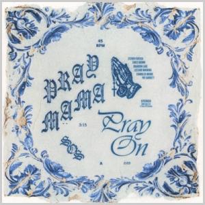 Pray Mama / Pray On